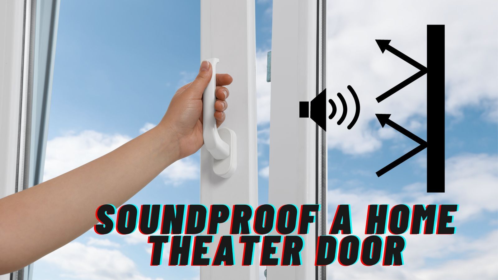 How to Soundproof Home Theater Door? (8 Simple and Practical Ways)