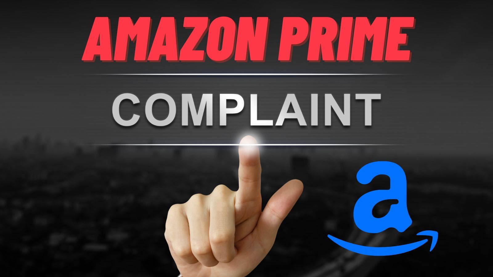 Amazon Prime Complaints: How to Make One & Tips to Get Better Responses
