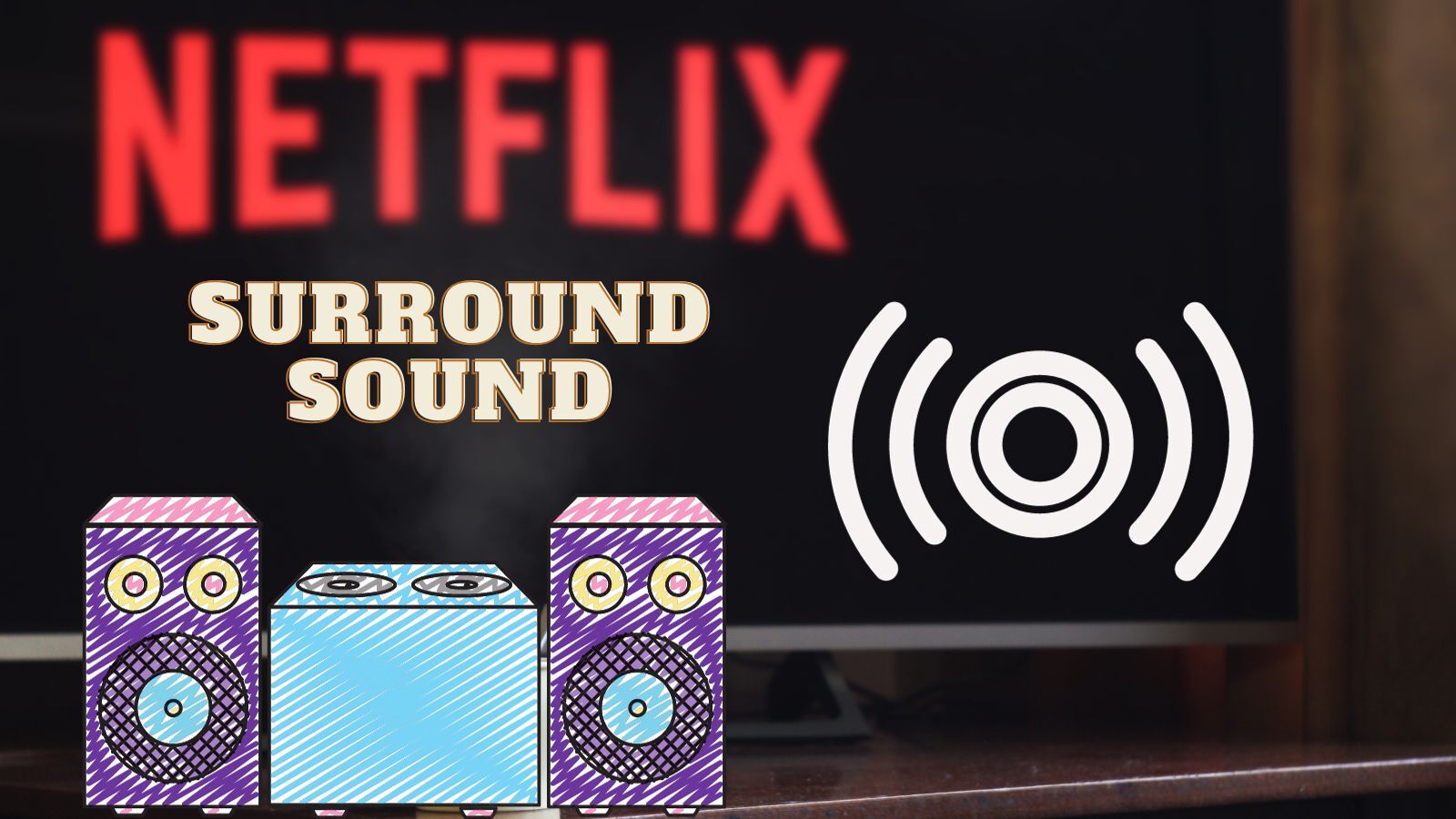 How to Make Netflix Play Through Surround Sound? (Netflix Audio Settings)