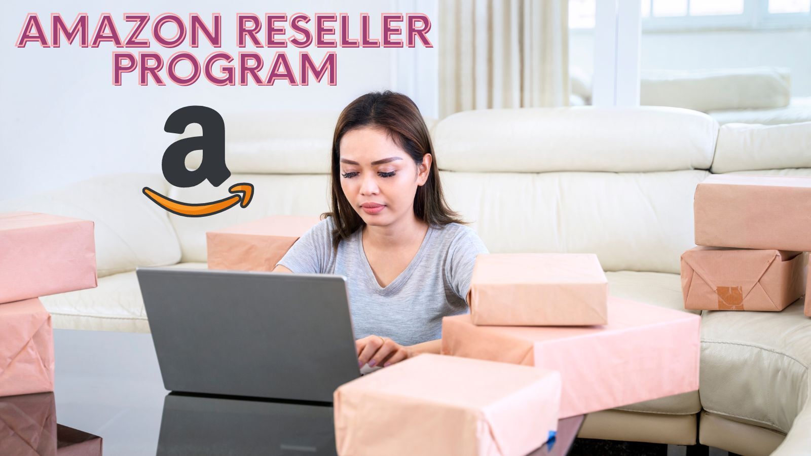 Amazon Reseller Program: All You Need to Know!