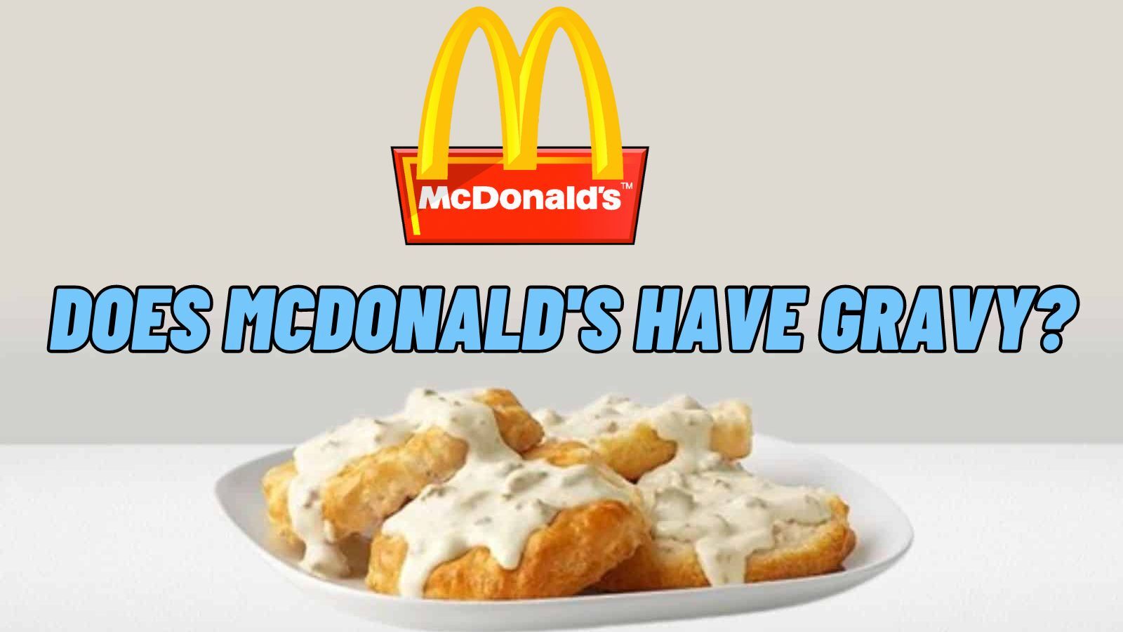 Does McDonald's Have Gravy? (It's Not that Simple)