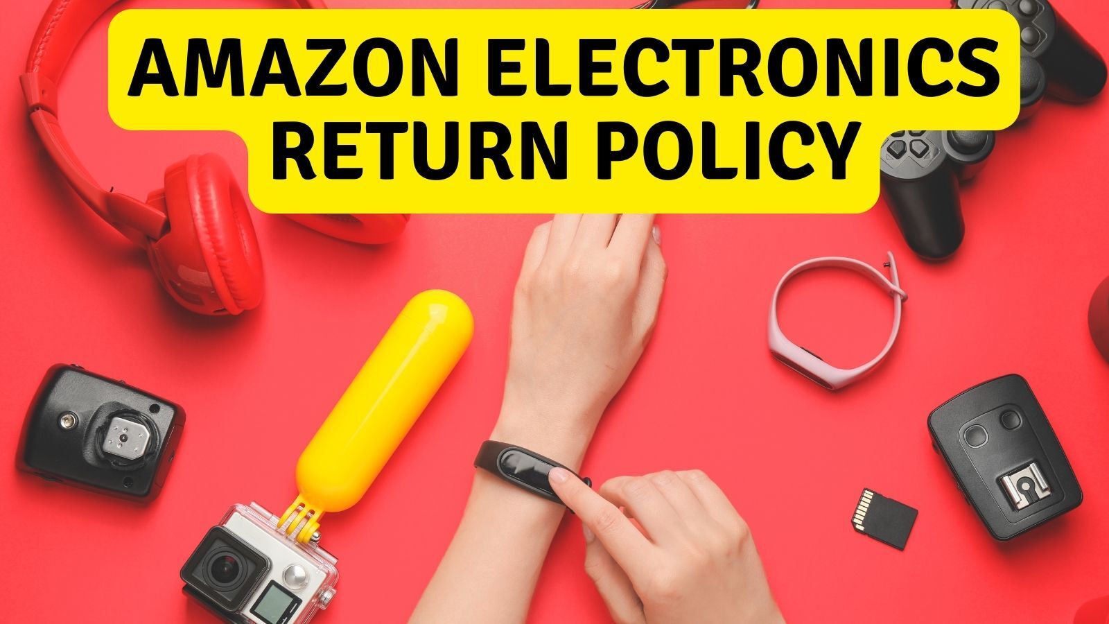 Amazon Electronics Return Policy (Something You Should Know)