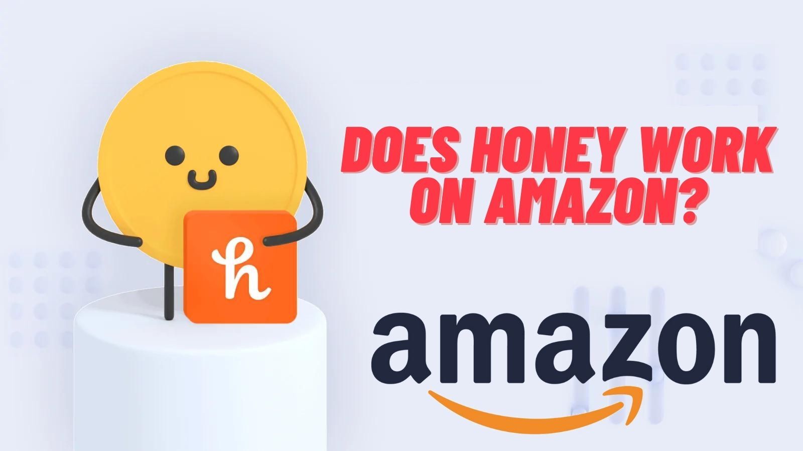 Does Honey Work on Amazon? (All You Need to Know!)