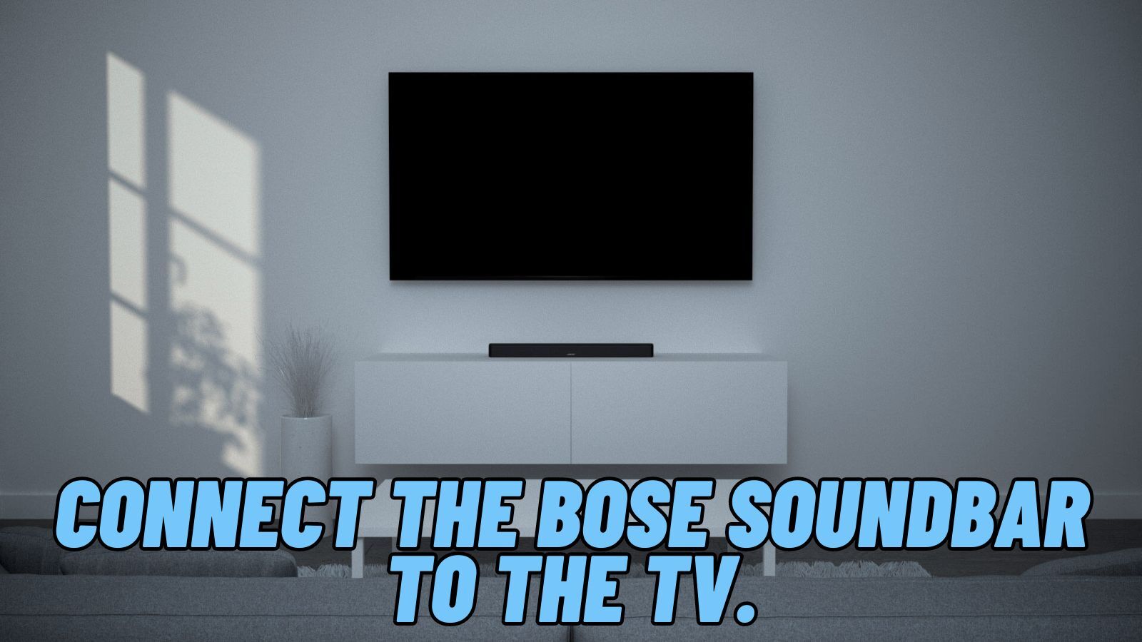 Connect the Bose Soundbar to the TV - For An Upgraded Home Audio Experience!