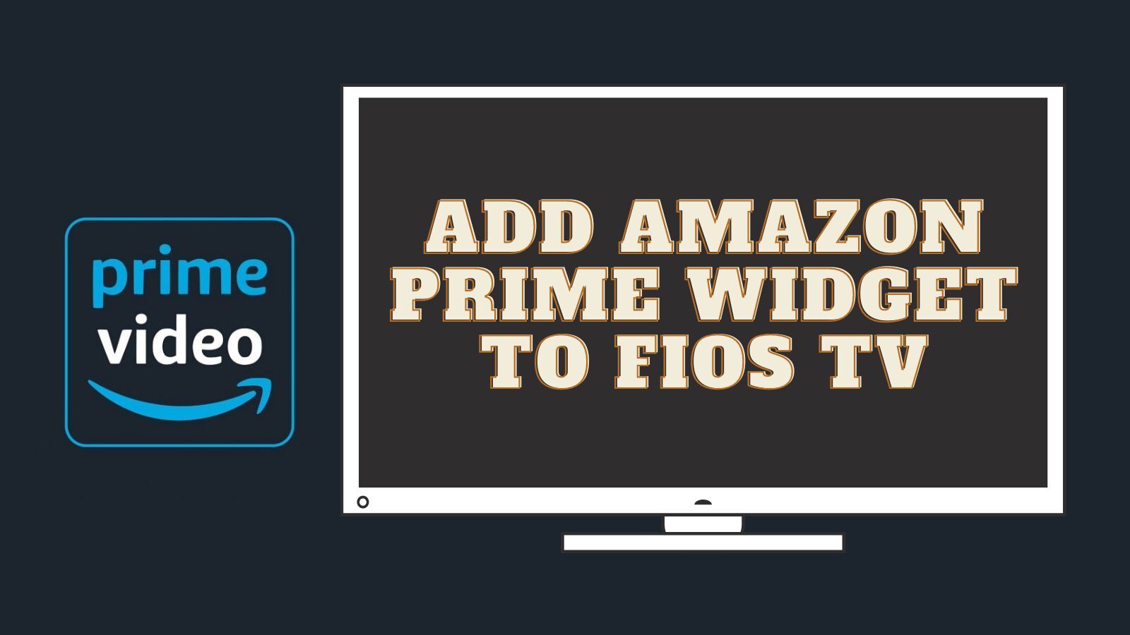 How to Add Amazon Prime Widget to Fios TV? (A Step-by-Step Guide)