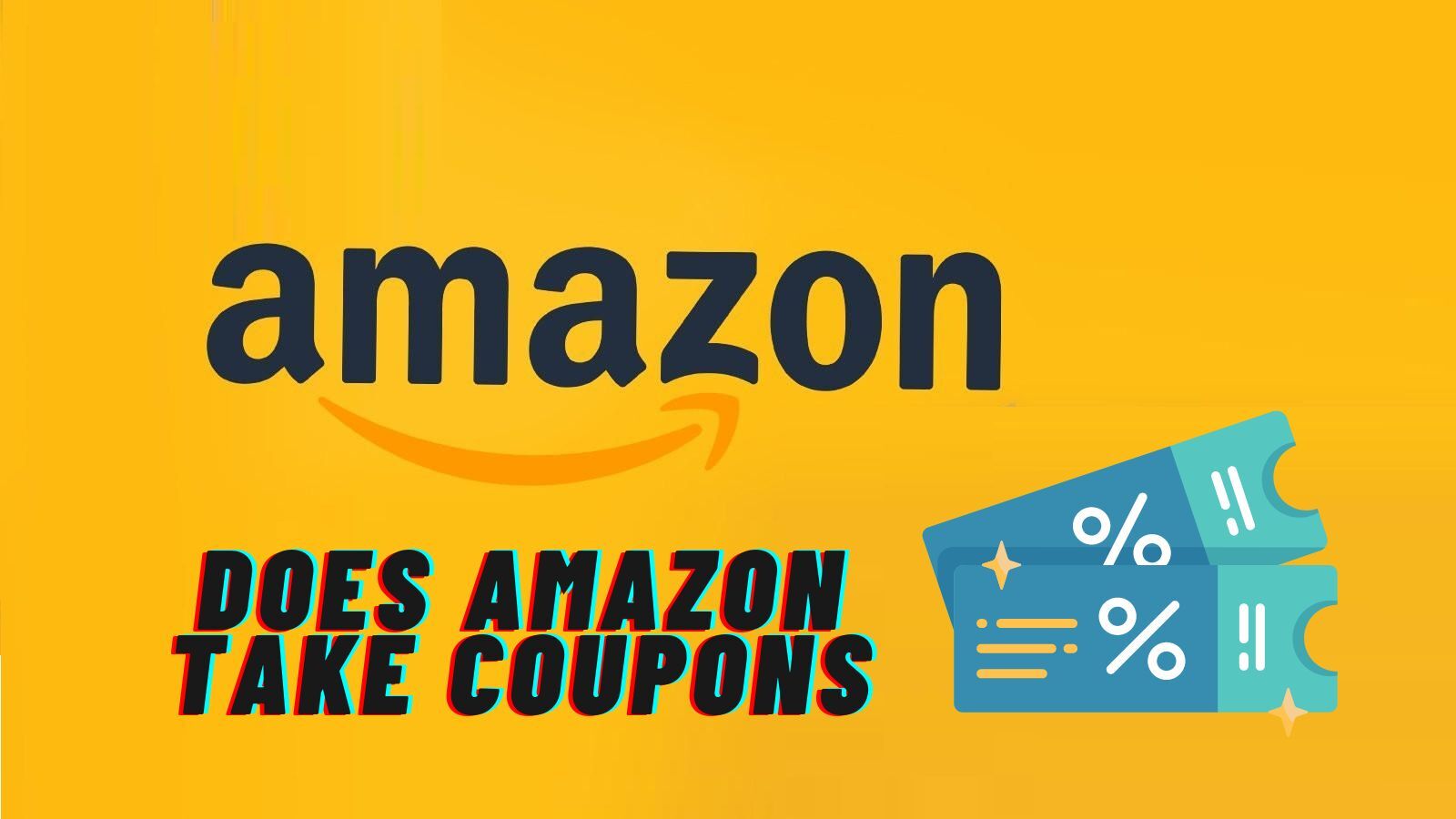 Does Amazon Take Coupons in 2022? - All You Need to Know!