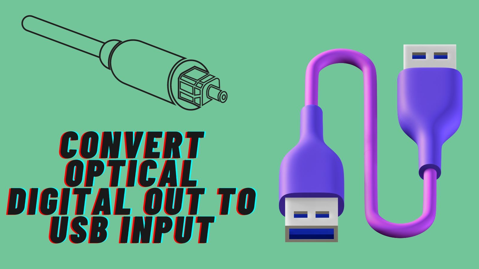 How to Convert Optical Digital Out to USB Input? (A Full Guide)