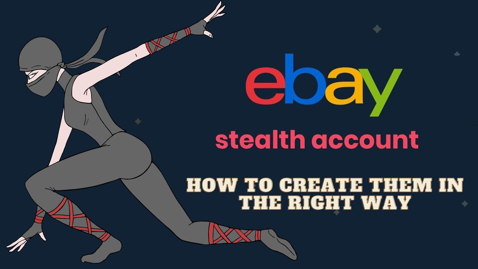 eBay Stealth Account 2023: How to Create Them in the Right Way