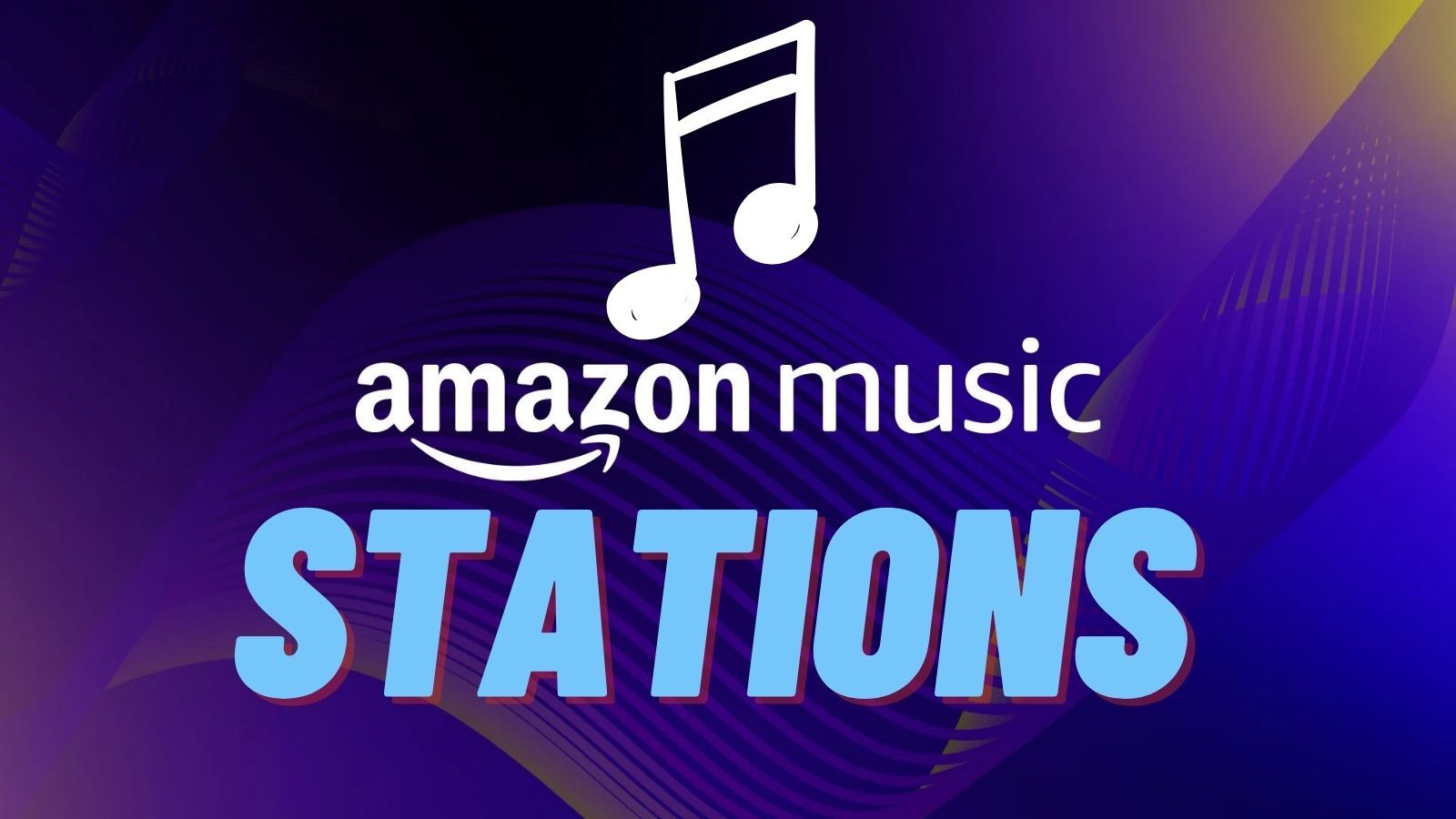 What Are Amazon Music Stations (Something You Might Be Interested In!)