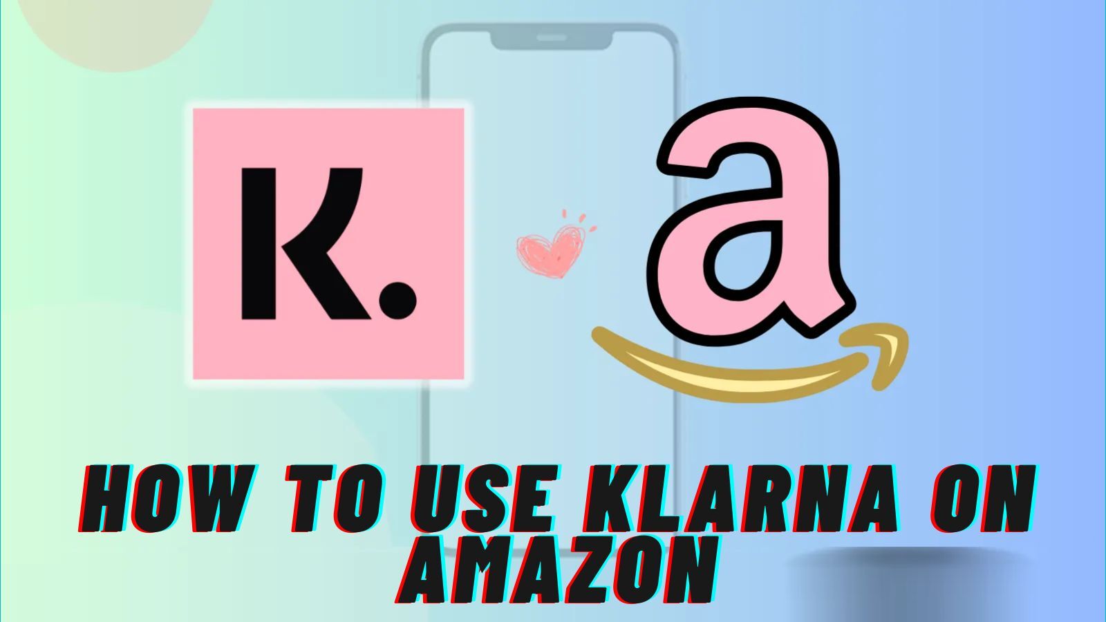 How to Use Klarna on Amazon?