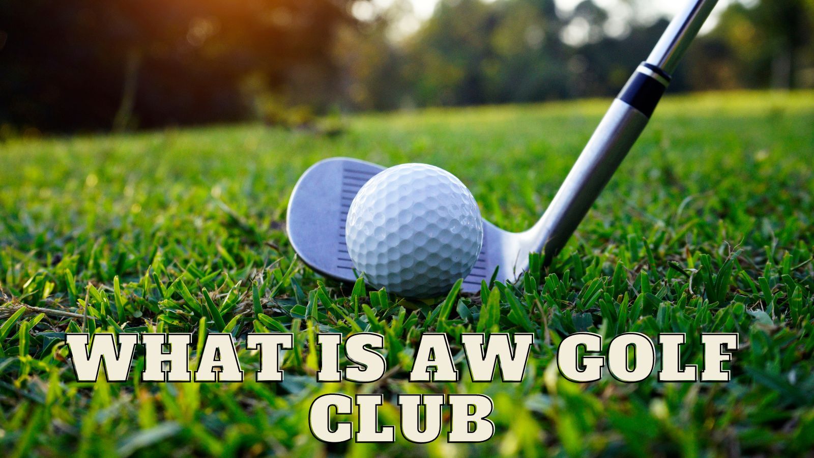 What is AW Golf Club (A-Wedge) and How to Use It