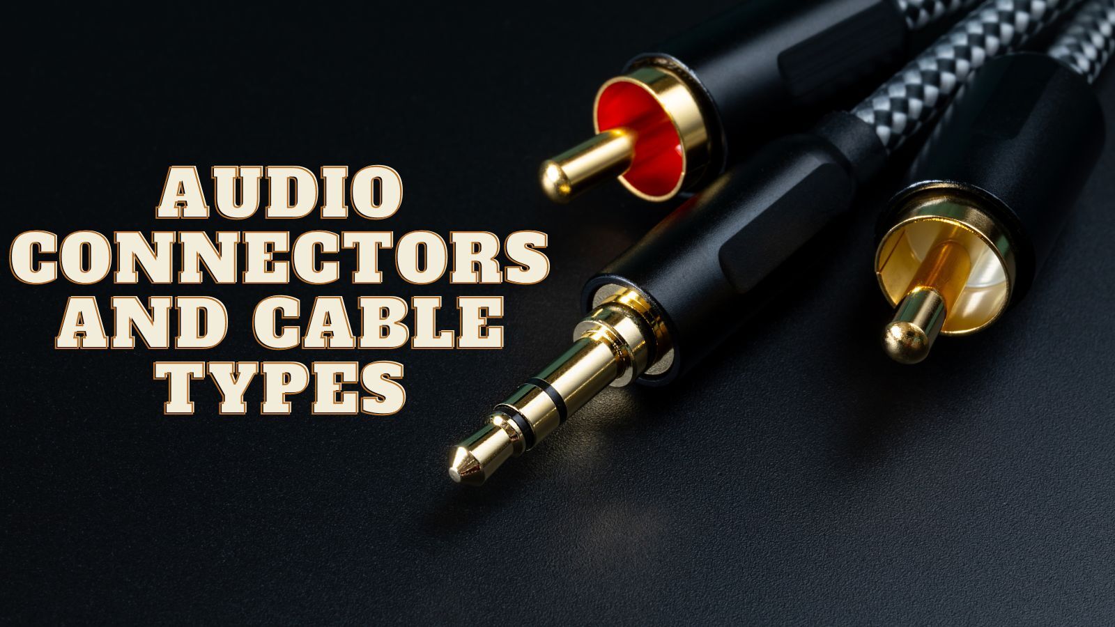 Audio Connectors and Cable Types (Your Full Guide)