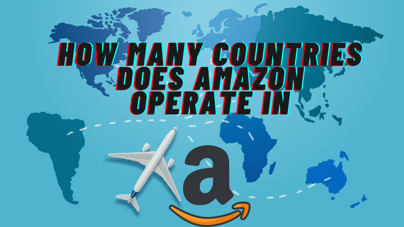 How Many Countries Does Amazon Operate In? (The Answer Might Surprise You)