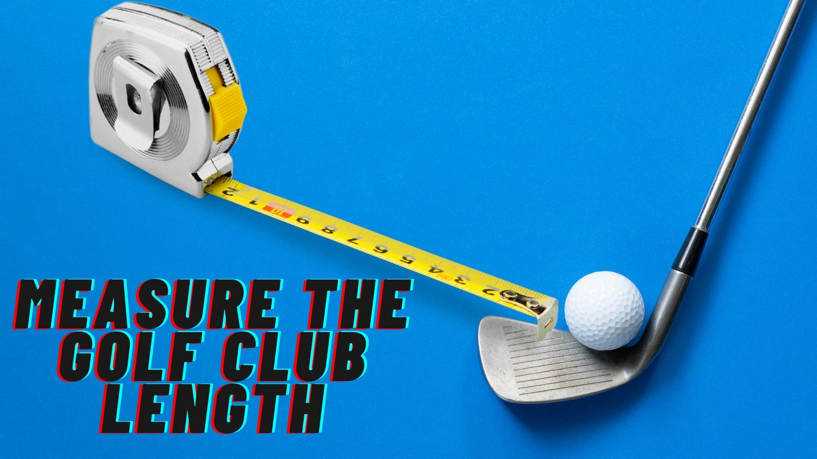 How To Measure The Golf Club Length? [Choose Right Size for You]