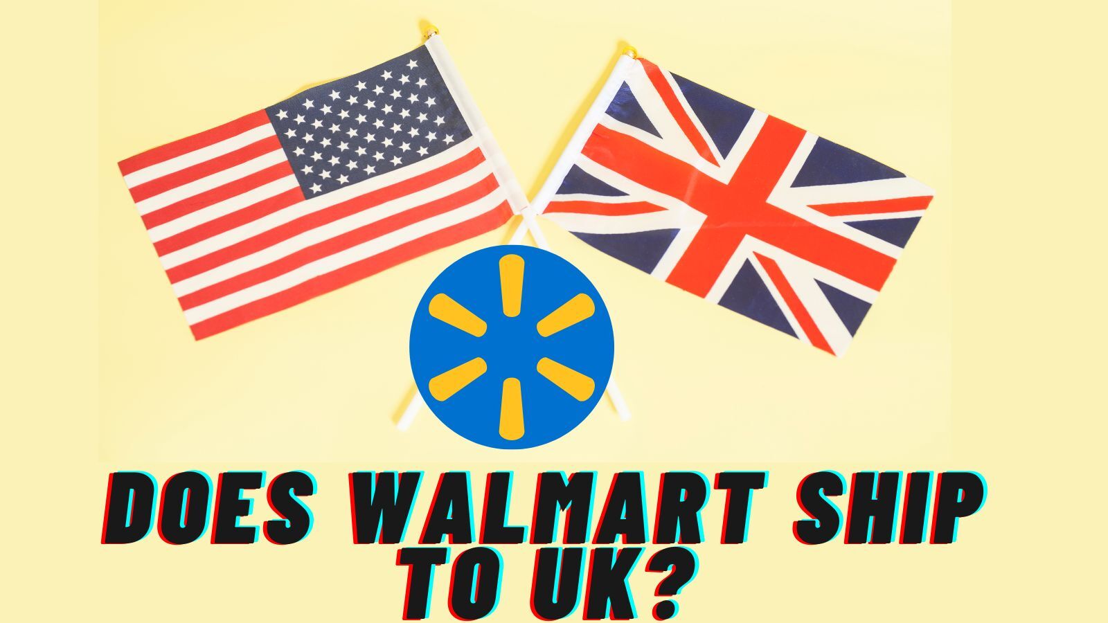 Does Walmart Ship to UK? (Try This Instead)