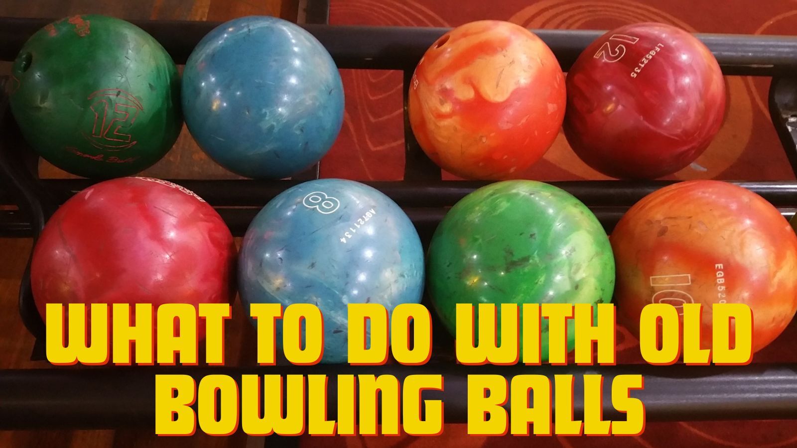 What to Do with Old Bowling Balls? [Dispose Of And Recycle]
