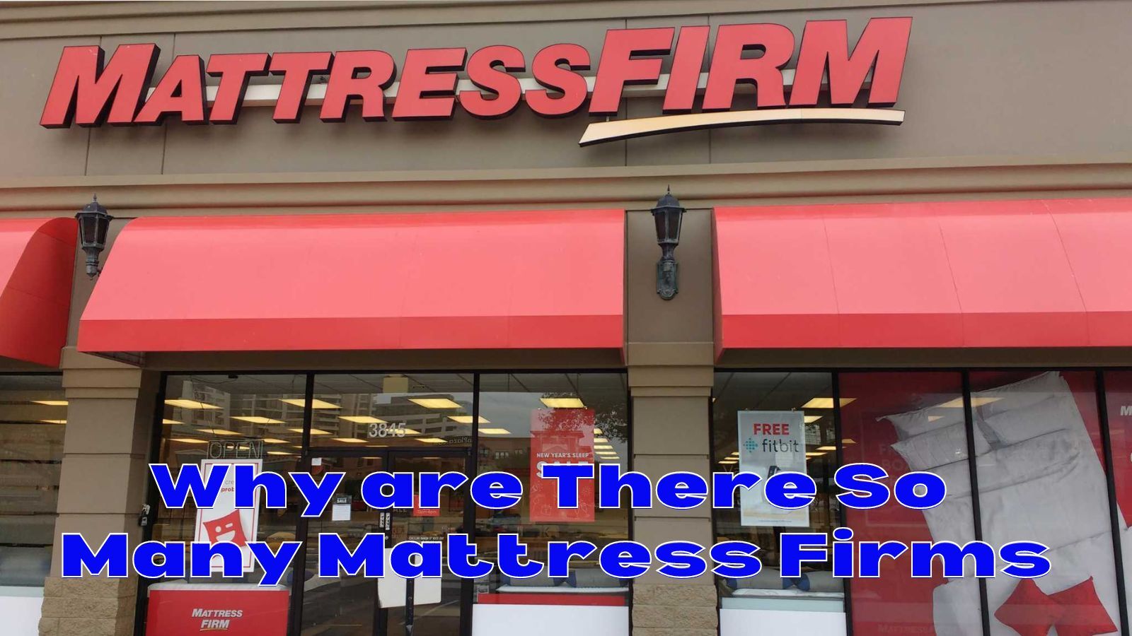 Why Are There So Many Mattress Firm Stores? 