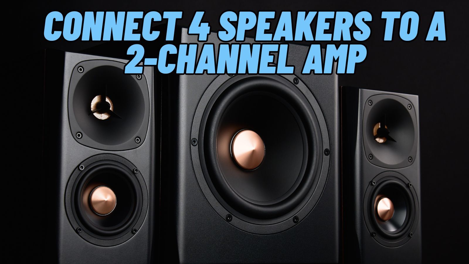 How to Connect 4 Speakers to a 2-Channel Amp? (A Step-by-Step Guide)