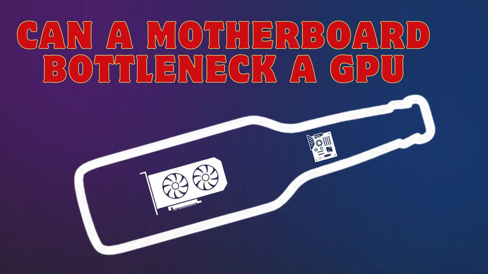 Can a Motherboard Bottleneck a GPU [Guide 2023]