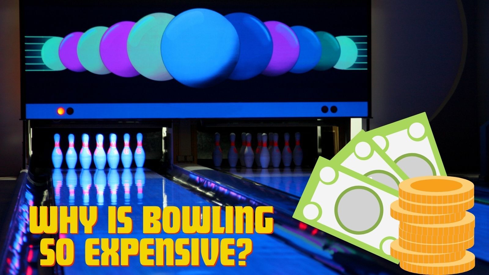 Why is bowling so expensive and Tips to Save Money
