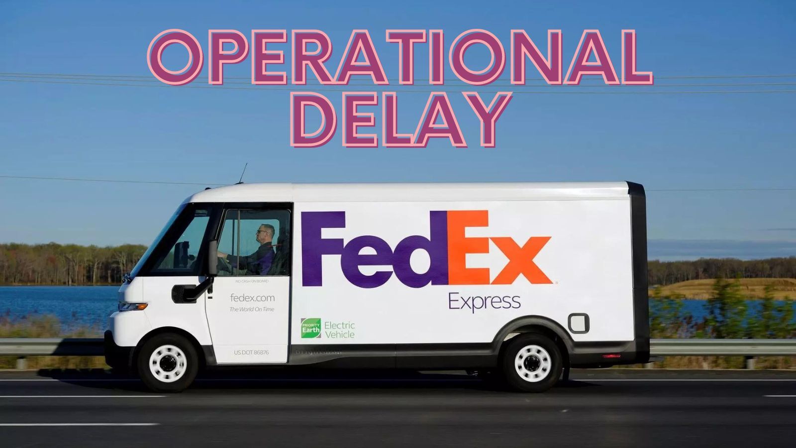 FedEx Operational Delay: Why, How to Deal, and Some Tips