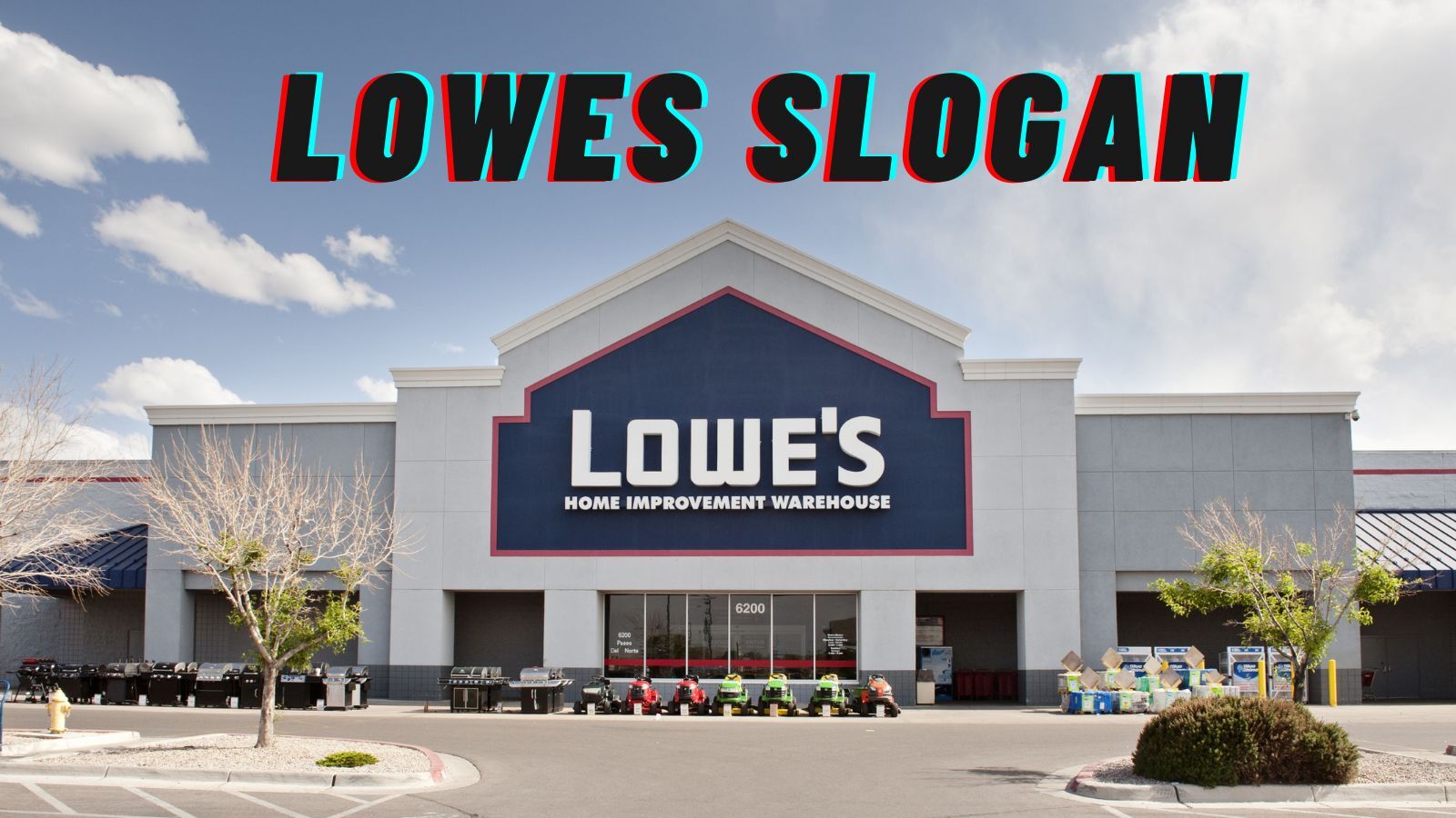 Tracing the Evolution and Development of Lowe's Slogan!