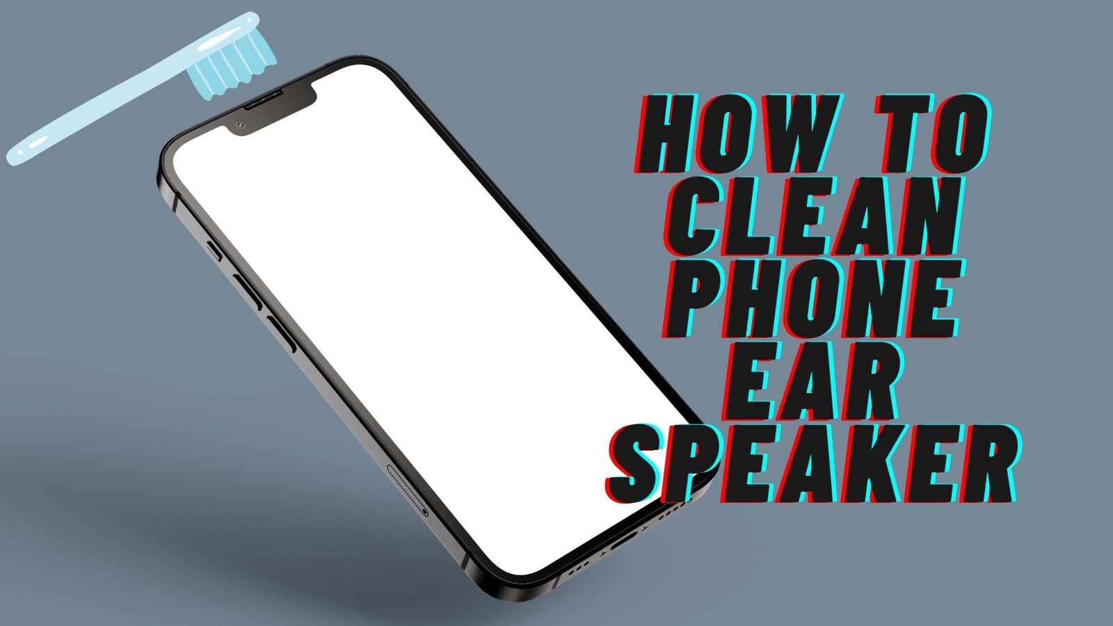How to Clean Phone Speaker? (Try These 3 Easy Ways)