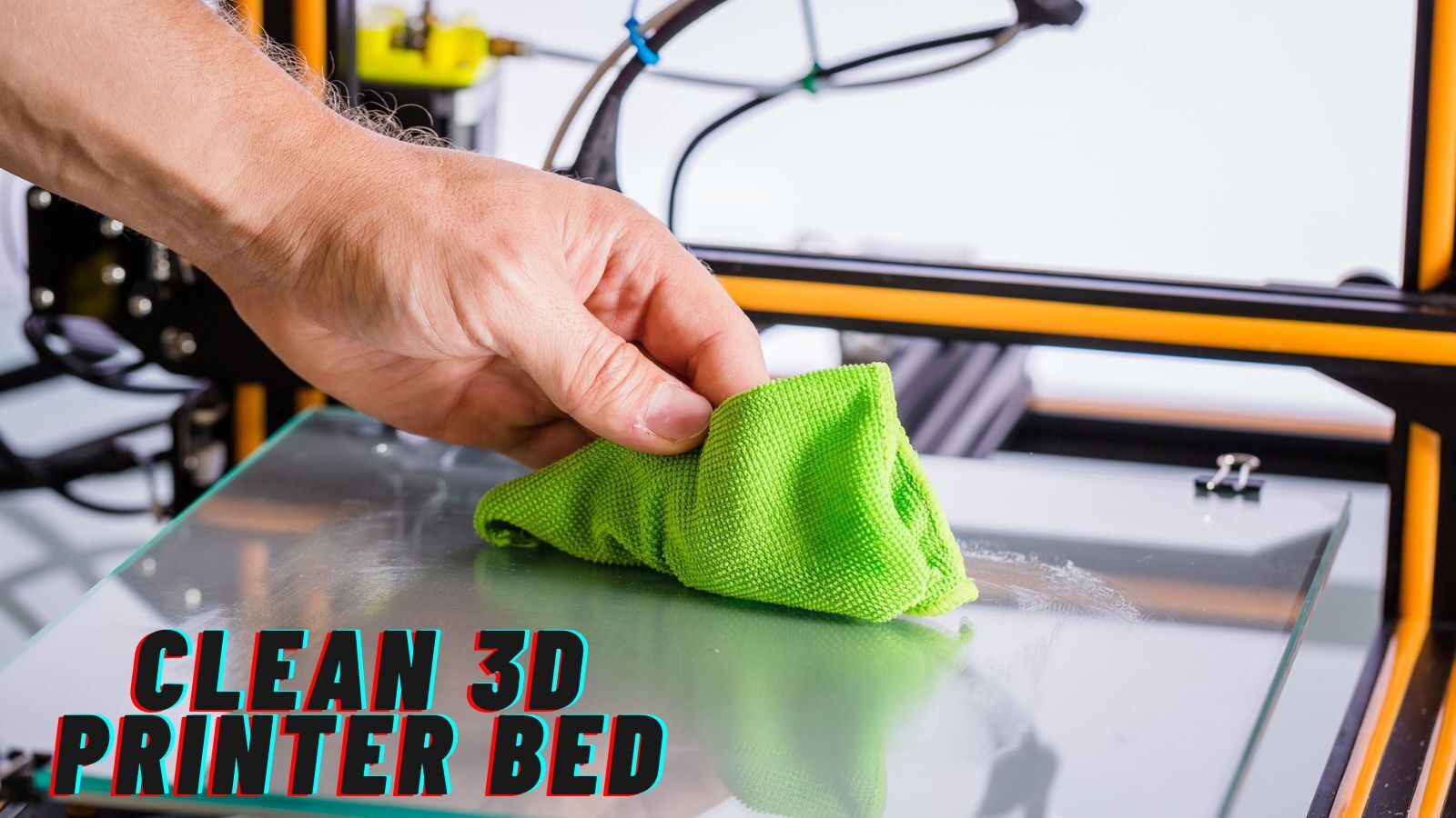 How to Clean 3d Printer Bed: 6 Easy Ways