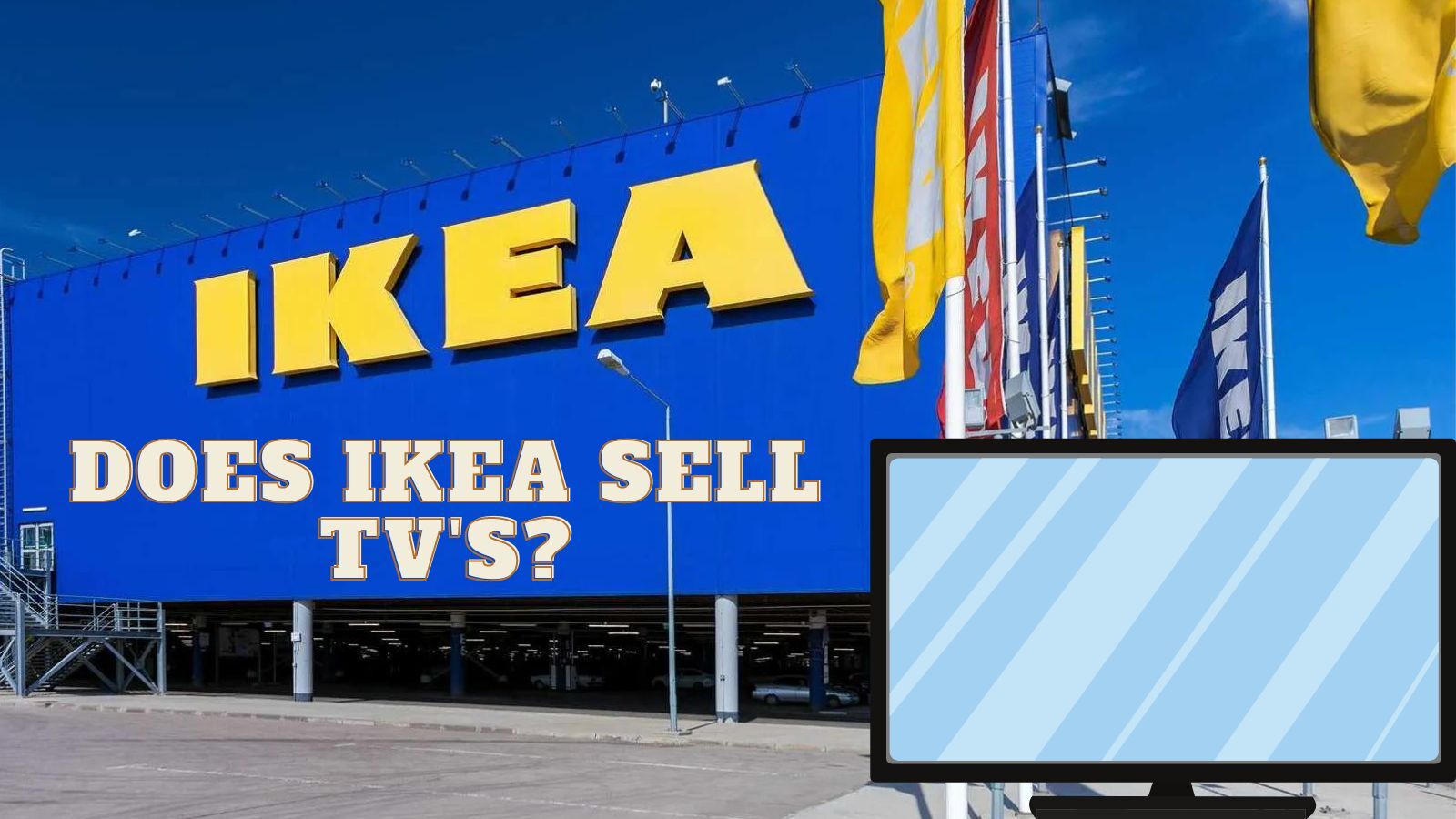 Does IKEA Sell TVs? (No, But Here Are the Alternatives)