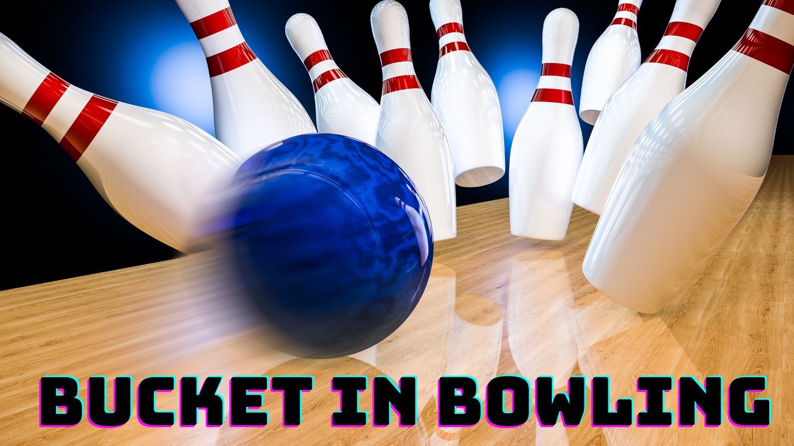 What is a bucket in bowling? How to Convert It?