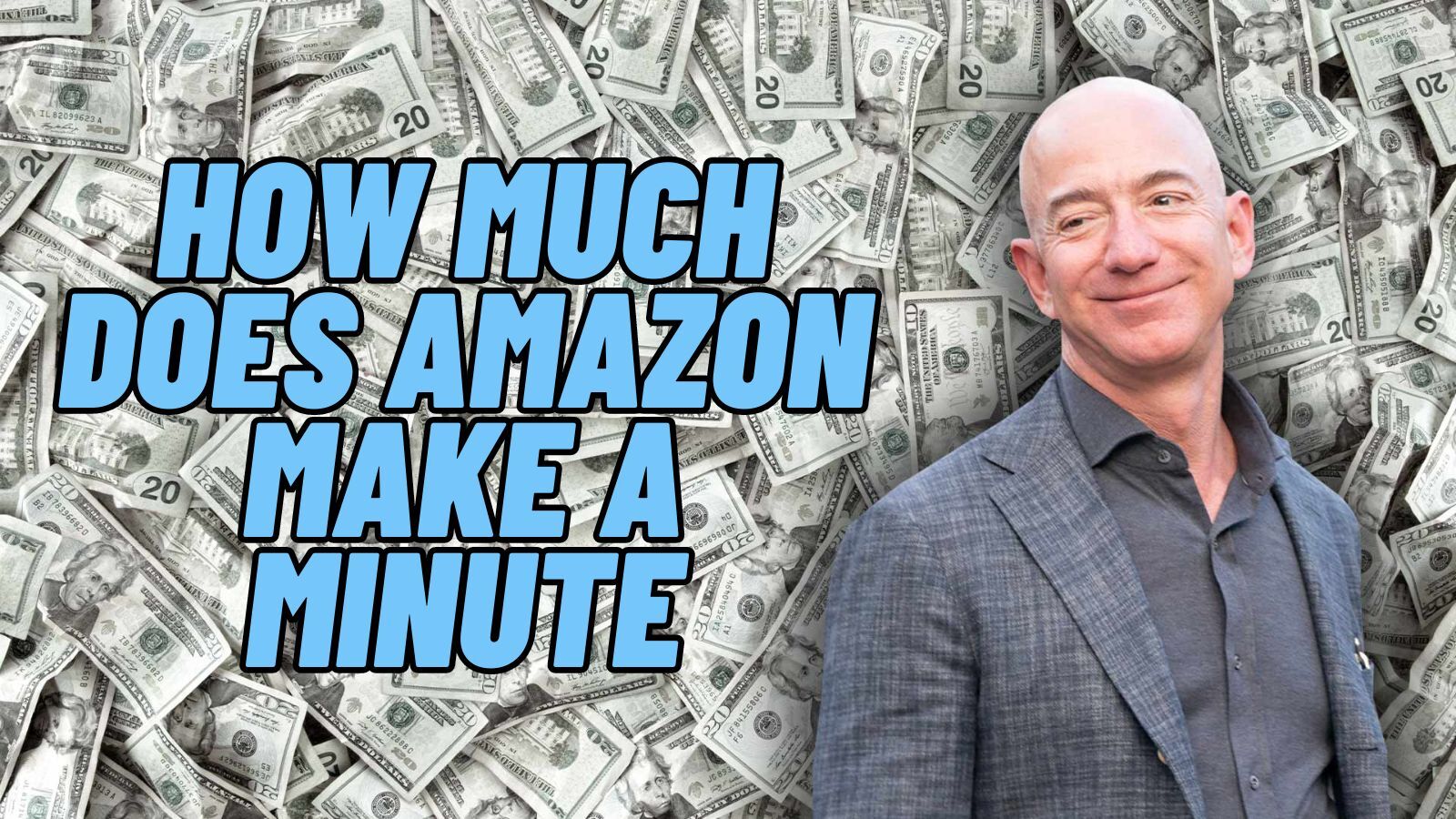 How Much Does Amazon Make a Minute [Jeff Bezos Fortune]