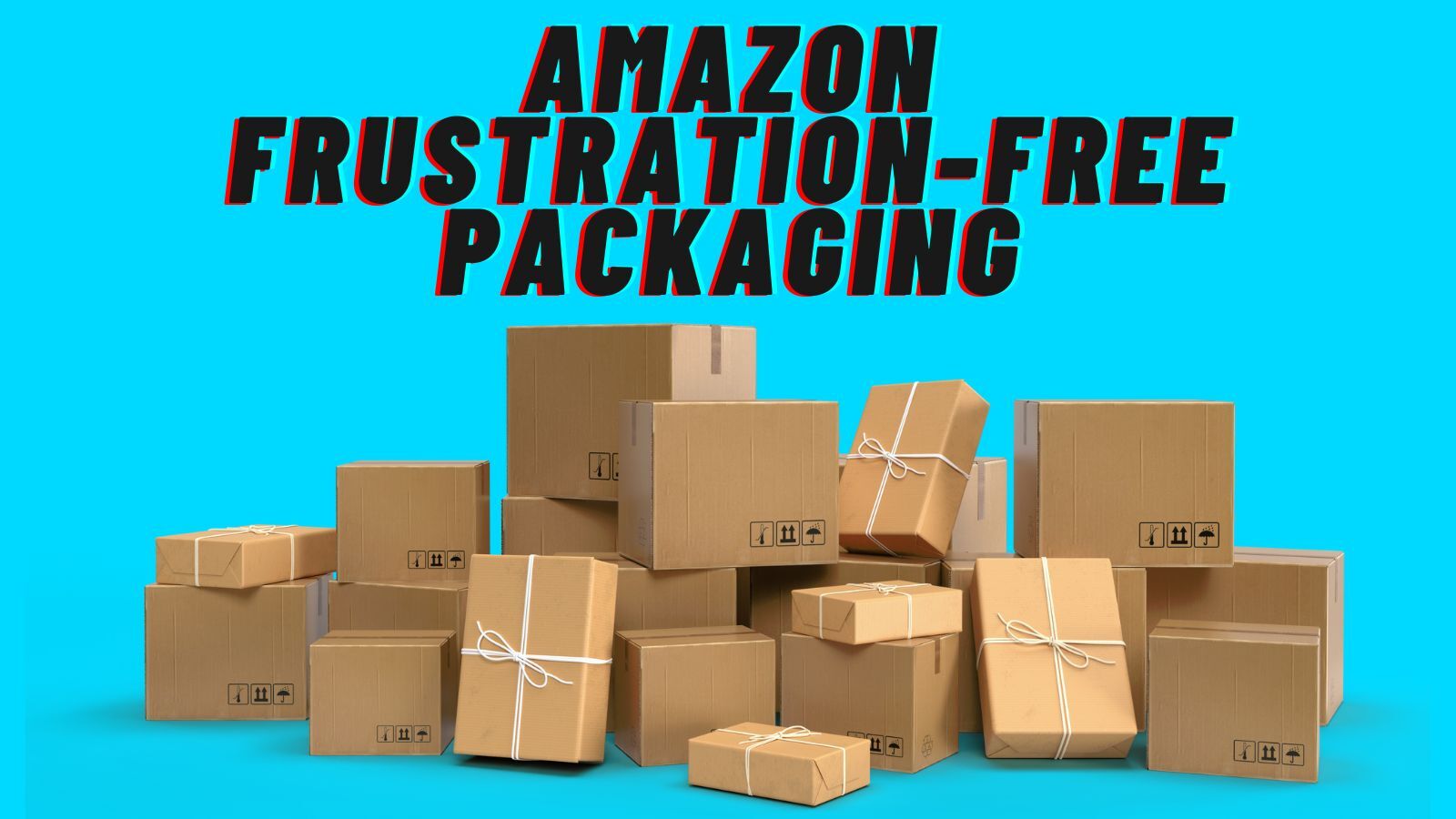 What is Amazon Frustration-Free Packaging? (How to Get Certified and More)