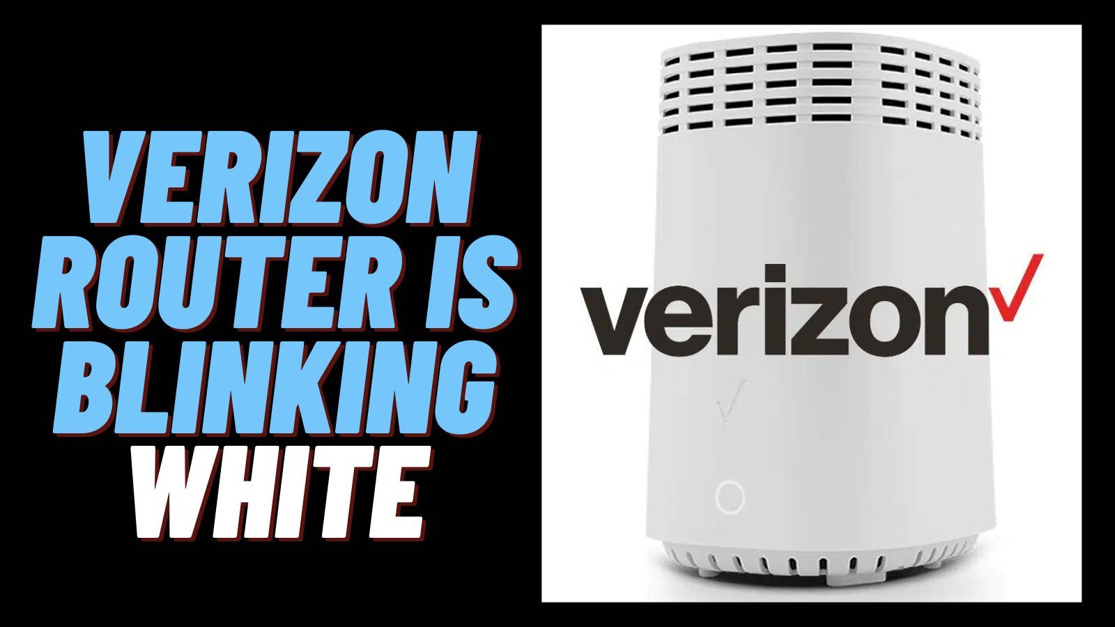 The Verizon Router Is Blinking White - Here Is How to Fix!