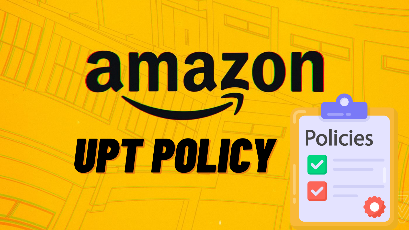 Amazon UPT Policy: A Complete Guide!