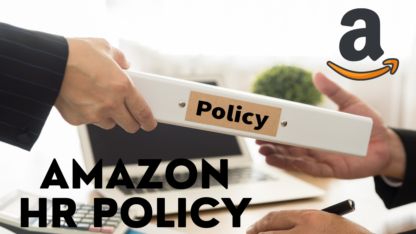 A Complete Guide to Amazon HR Policy 