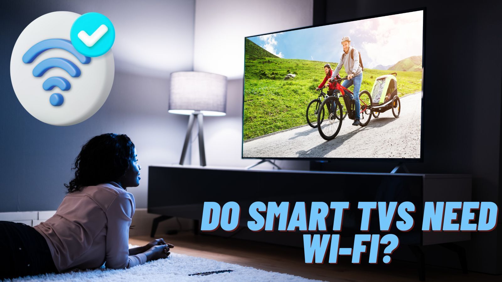 Do Smart TV Need Internet Connection?