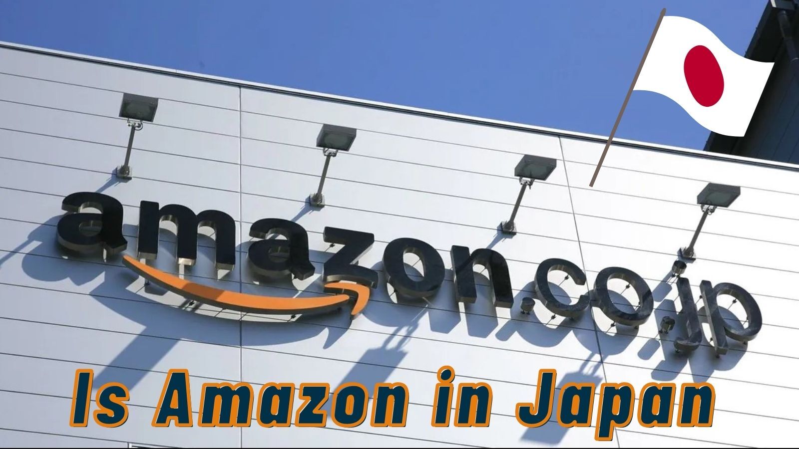 Is Amazon in Japan? (All You Need to Know)
