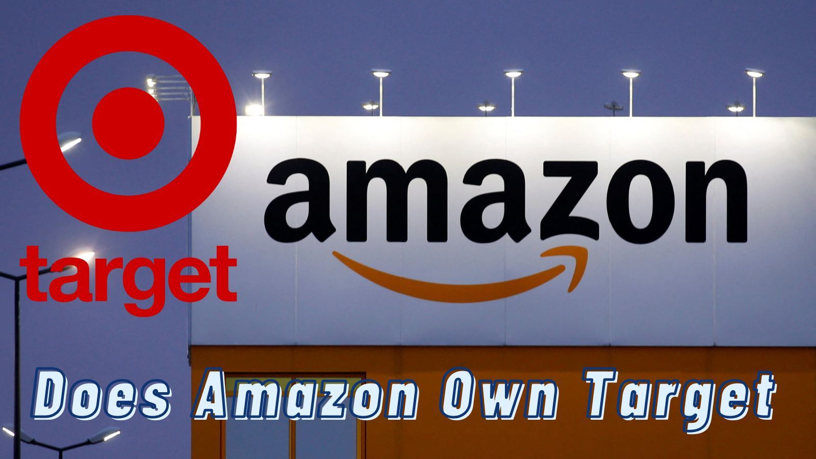 Does Amazon Own Target? (Something You Might Be Interested In)