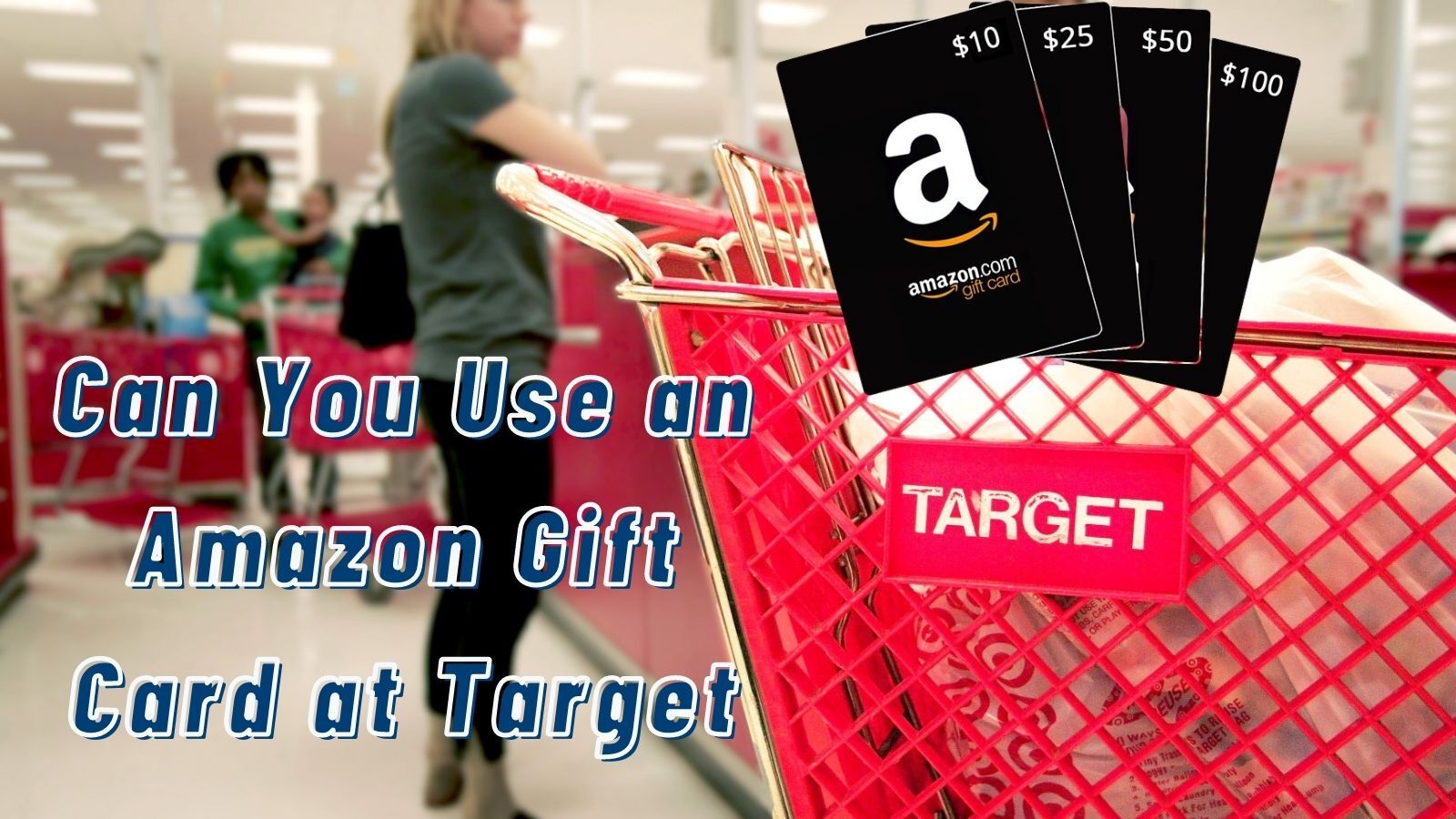 Can You Use Amazon Gift Cards At Target? (All You Need to Know)