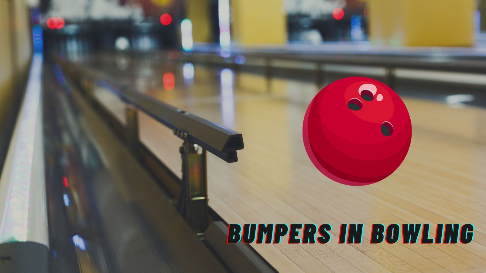 What are Bumpers in Bowling and How Do Bumpers Work?
