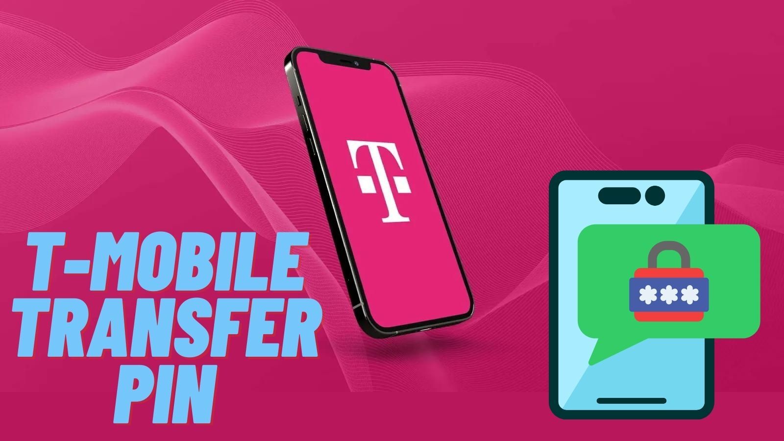 T-Mobile Transfer PIN: A Complete Guide