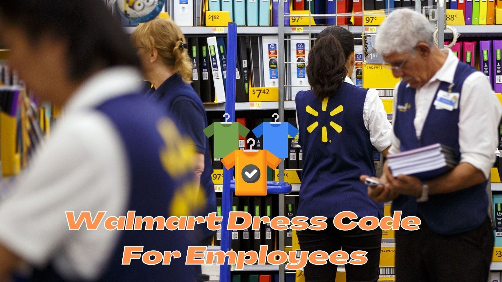 About Walmart Dress Code For Employees in 2022: All You Need to Know!