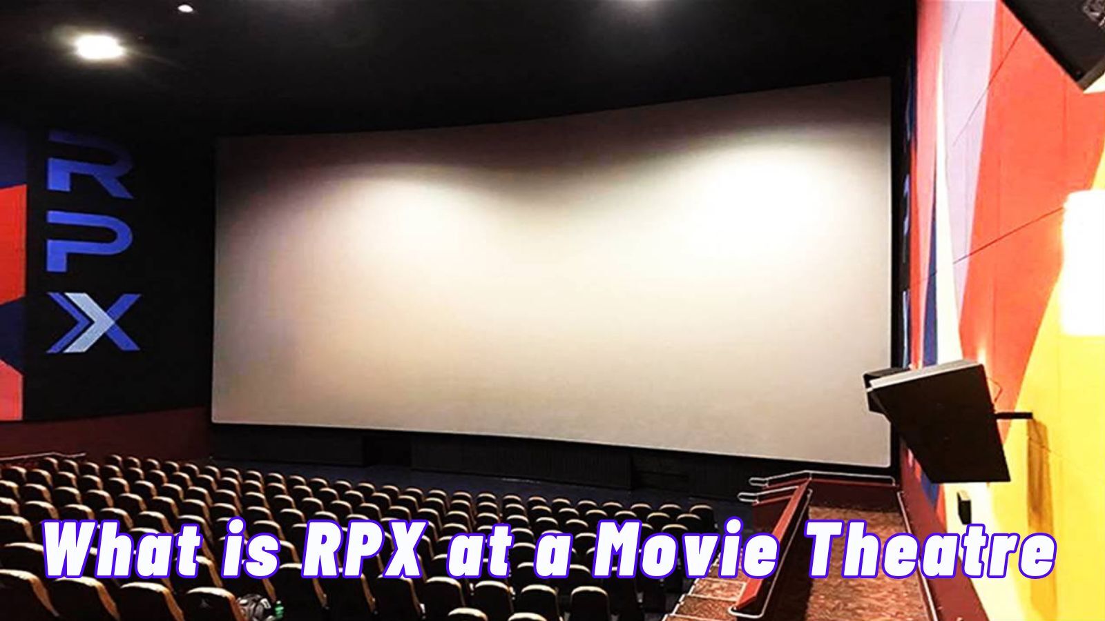 What Is RPX at a Movie Theatre?