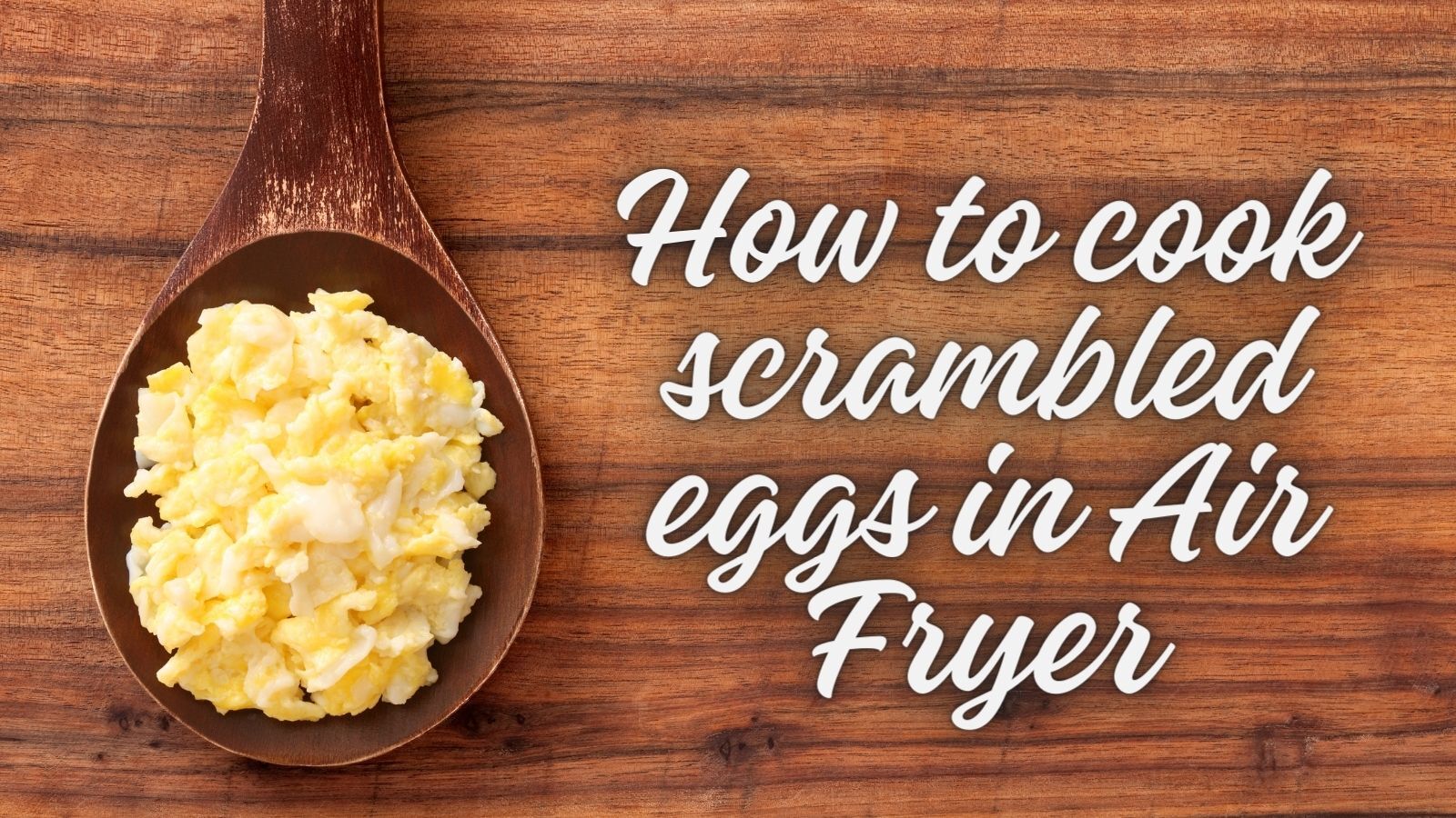 How to Cook Scrambled Eggs in Air Fryer
