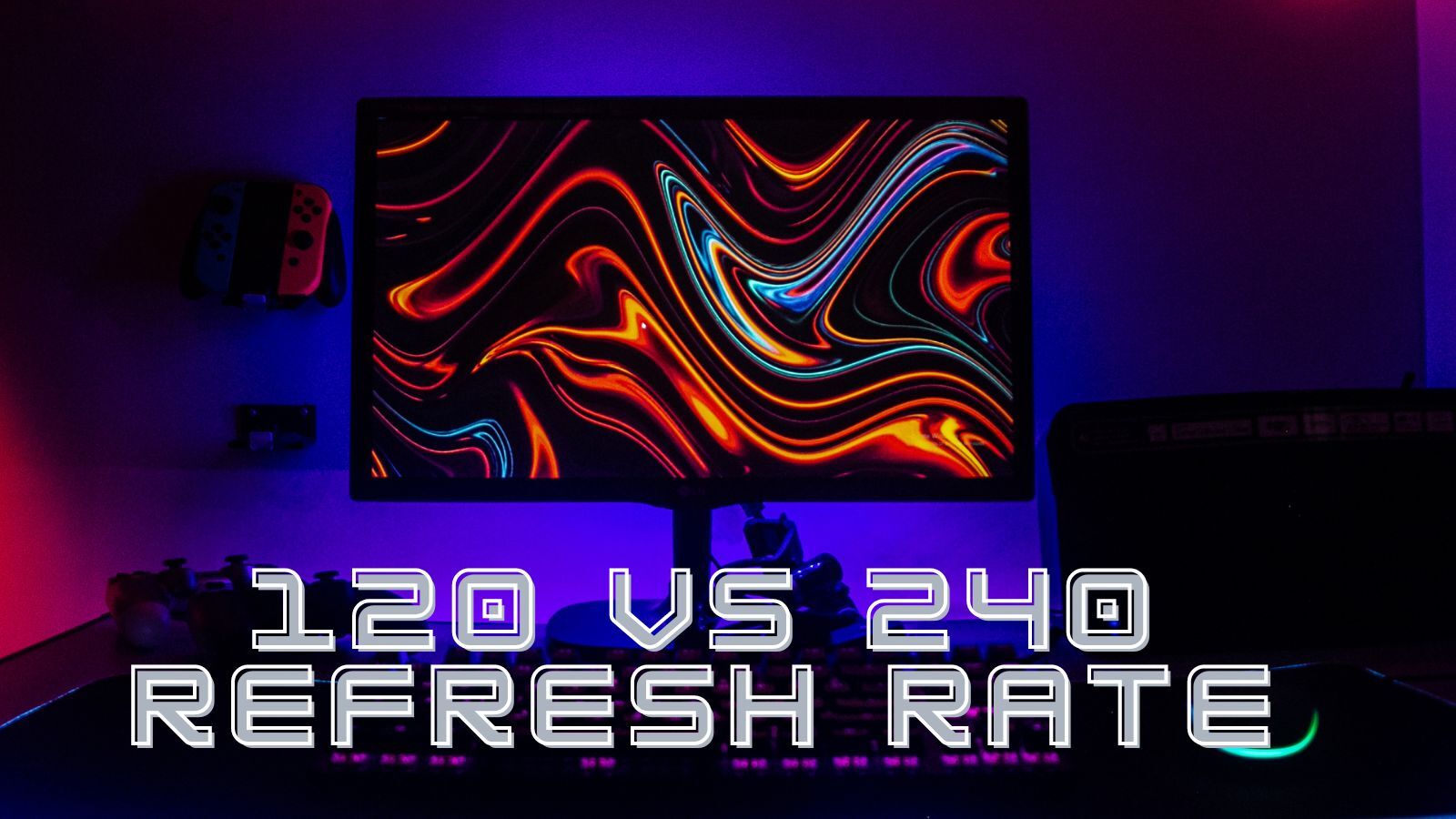 120HZ vs 240HZ Refresh Rate: What Is The Difference?