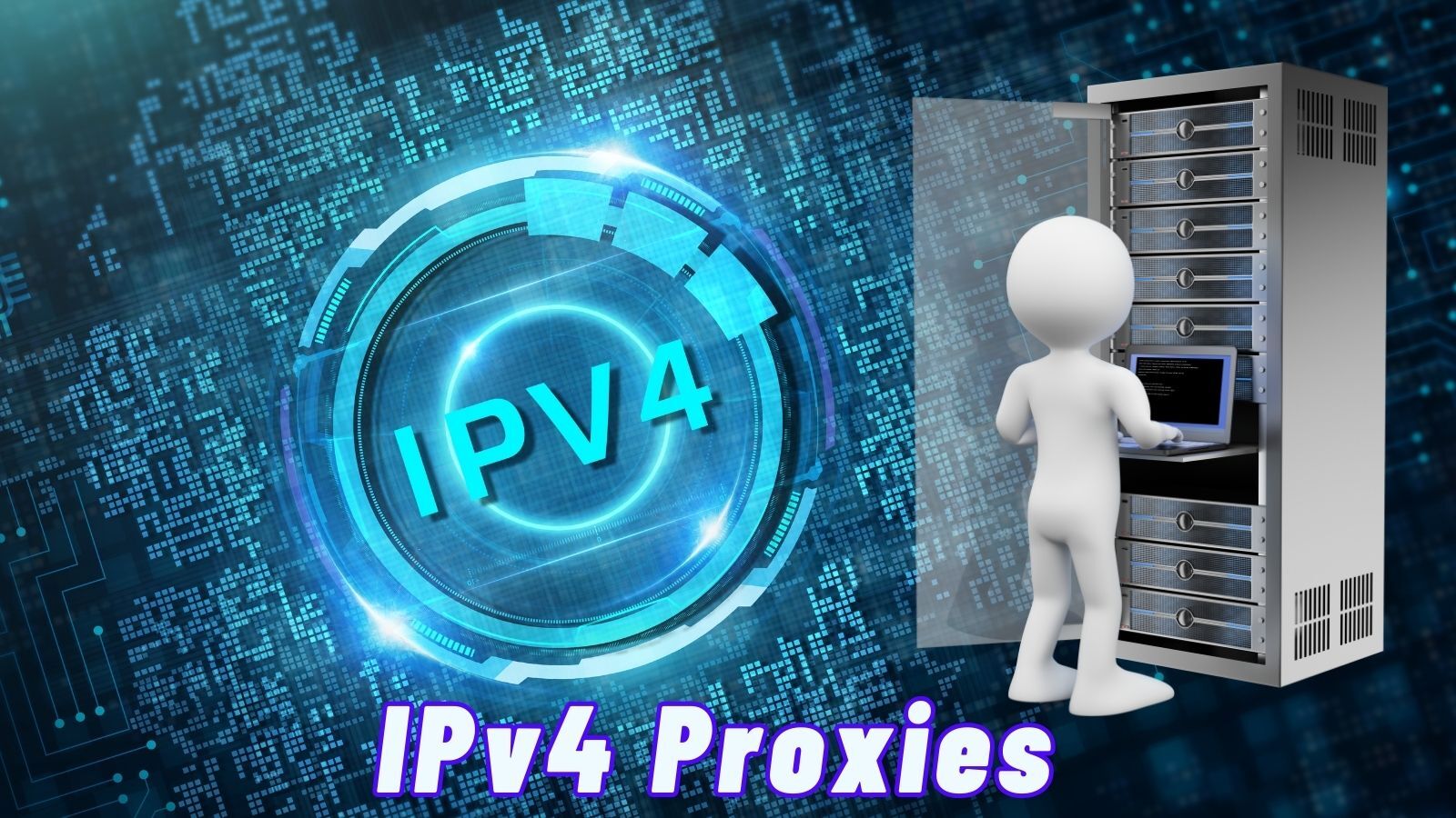 The Ultimate Guide to IPv4 Proxies 2023: Recommended IPv4 Proxy Choices