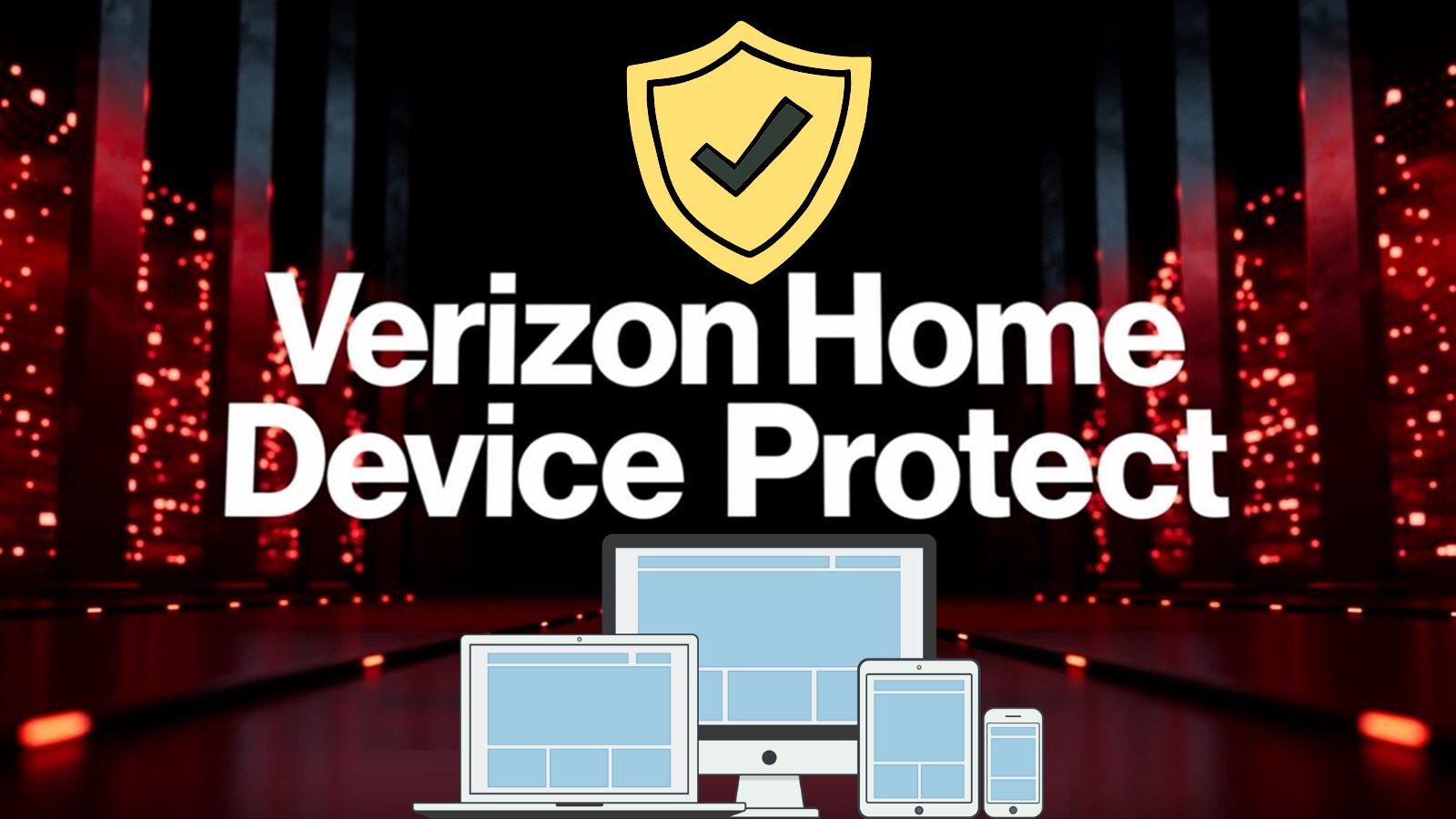 Verizon Home Device Protection (Cover Items, Eligible, and Cost)